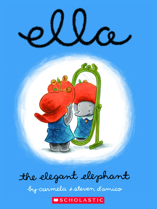 Title details for Ella the Elegant Elephant by Carmela D'Amico - Available